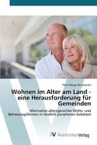 Wohnen im Alter am Land - eine Herausforderung für Gemeinden
