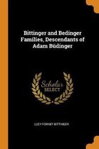 Bittinger and Bedinger Families, Descendants of Adam B dinger