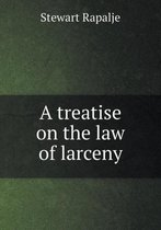 A treatise on the law of larceny