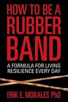 How to Be a Rubber Band