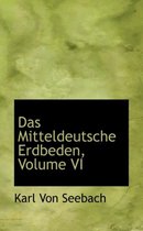 Das Mitteldeutsche Erdbeden, Volume VI