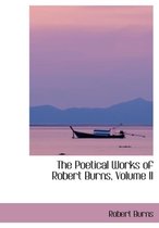 The Poetical Works of Robert Burns, Volume II