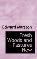 Fresh Woods and Pastures New