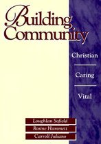 Building Community: Christian, Caring, Vital