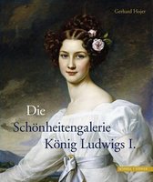 Die Schönheitengalerie König Ludwigs I.