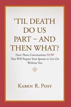 'til Death Do Us Part - And Then What?