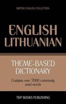 British English Collection- Theme-based dictionary British English-Lithuanian - 7000 words