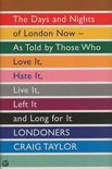 ISBN Londoners: The Days and Nights of London Now, As Told by Those Who Love It, Hate It, Live It, Left I, histoire, Anglais, Couverture rigide, 400 pages
