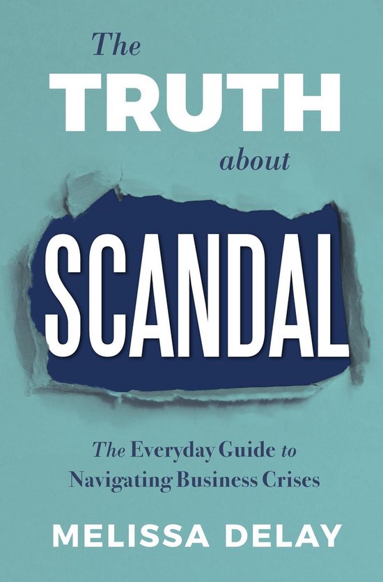 The Truth about Scandal: The Everyday Guide to Navigating Bu ... - cover