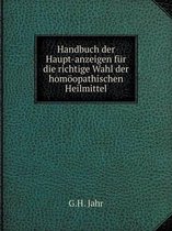 Handbuch der Haupt-anzeigen fur die richtige Wahl der homoeopathischen Heilmittel