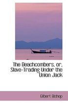The Beachcombers, Or, Slave-Trading Under the Union Jack