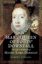 Mary Queen of Scots Downfall