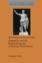 Augustus und die Begründung des römischen Kaisertums