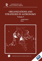 Astrophysics and Space Science Library 310 - Organizations and Strategies in Astronomy