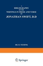 A Bibliography of the Writings in Prose and Verse of Jonathan Swift, D.D.