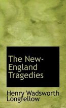 The New- England Tragedies