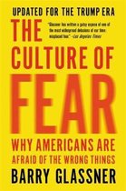 The Culture of Fear: Why Americans Are Afraid of the Wrong Things