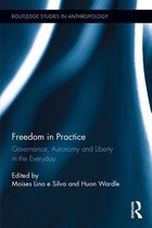 Routledge Studies in Anthropology - Freedom in Practice