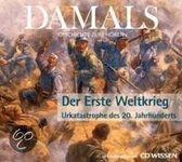 DAMALS - Der Erste Weltkrieg - Urkatastrophe des 20. Jahrhunderts