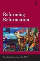 Catholic Christendom, 1300-1700 - Reforming Reformation