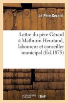 Sciences Sociales- Lettre Du P�re G�rard � Mathurin Heurtaud, Laboureur Et Conseiller Municipal
