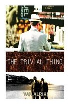 The Trivial Thing