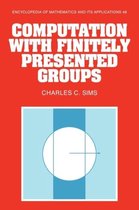 Encyclopedia of Mathematics and its ApplicationsSeries Number 48- Computation with Finitely Presented Groups