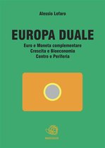 Europa Duale Euro e Moneta complementare Crescita e Bioeconomia Centro e Periferia