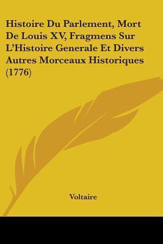 Foto: Histoire du parlement mort de louis xv fragmens sur la histoire generale et divers autres morceaux historiques 1776 