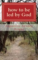 how to be led by God