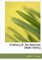 A History of the American Whale Fishery