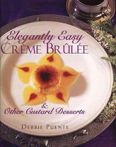 Elegantly Easy Cr Eme Br Ul Ee & Other Custard Desserts