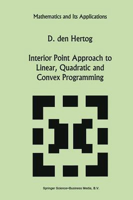 Interior Point Approach to Linear, Quadratic and Convex Programming ...