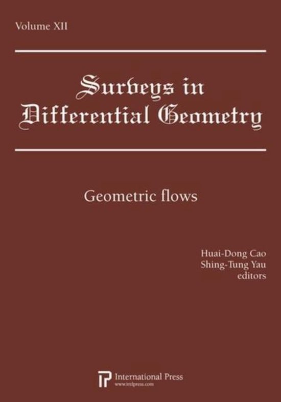 Surveys in Differential Geometry Geometric Flows, Volume 12