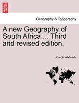A New Geography of South Africa ... Third and Revised Edition.