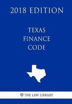 Texas Finance Code (2018 Edition)