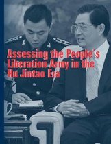 Assessing the People's Liberation Army in the Hu Jintao Era