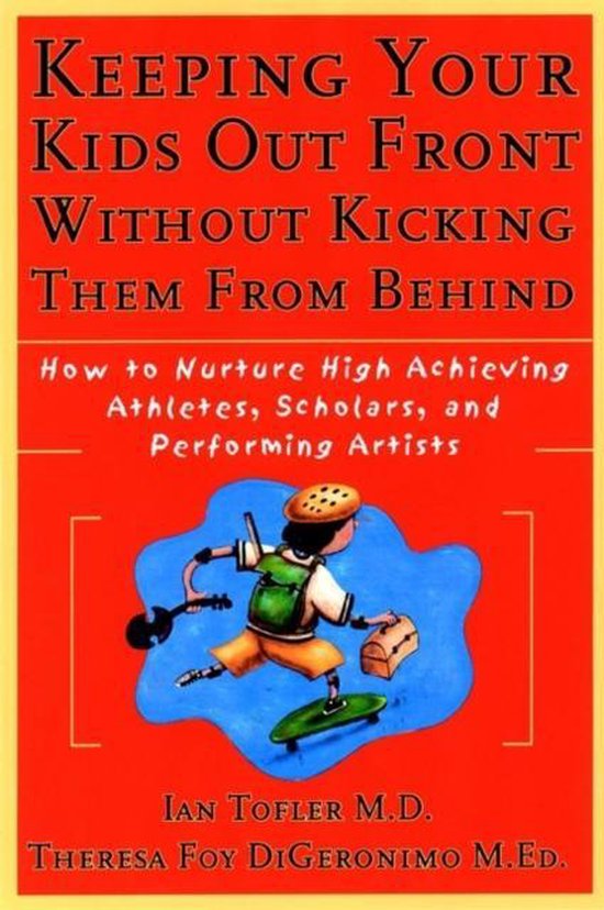 Keeping Your Kids Out Front Without Kicking Them From Behind - cover