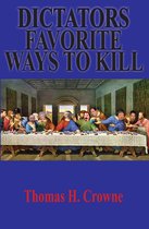 Dictators Favorite Ways to Kill