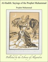 Al-Hadith: Sayings of The Prophet Muhammad