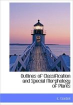 Outlines of Classification and Special Morphology of Plants