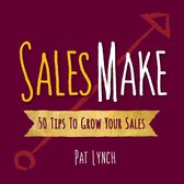 Pat’s 50 Tips 2 - Sales Make: 50 Tips to Grow Your Sales