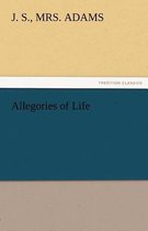 Allegories of Life