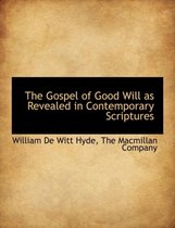 The Gospel of Good Will as Revealed in Contemporary Scriptures