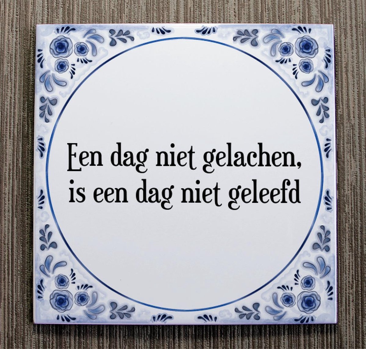 Tegeltje met Spreuk (Tegeltjeswijsheid) Een dag