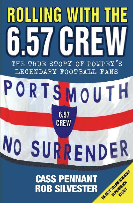 Rolling with the 6.57 Crew - The True Story of Pompey's Lege ... - cover