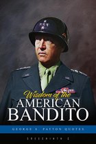 Wisdom of the American Bandito: George S. Patton Quotes