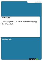 Boek cover Gründung der DDR unter Berücksichtigung der Wirtschaft van Nadja Kloß