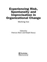 Experiencing Risk, Spontaneity and Improvisation in Organizational Life