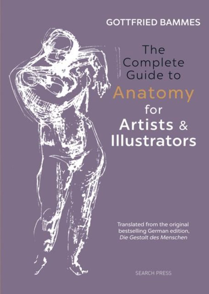 Complete Guide to Anatomy for Artists & Illustrators - Gottfried Bammes
